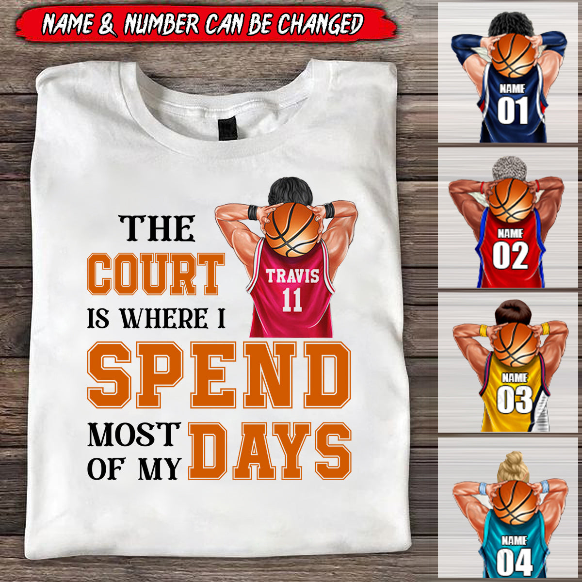 Basketball The Court Is Where I Spend Most Of My Days Personalized Shirts