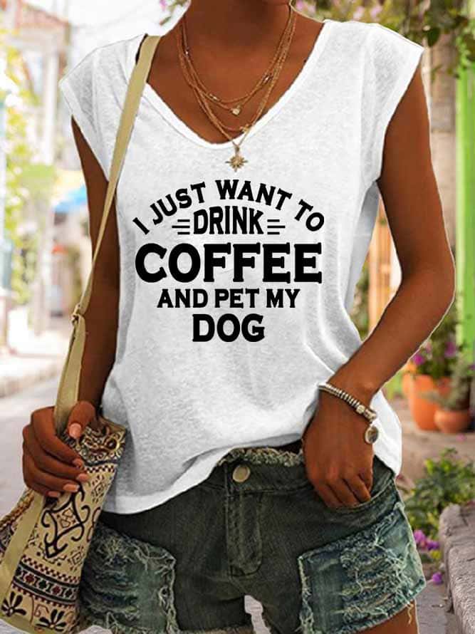 Women's I Just Want To Drink Coffee And Pet My Dog Tank Top