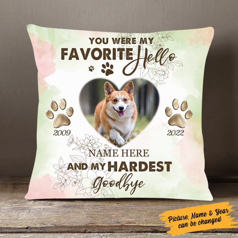 Custom Memorial Pillowcase For Lost Pets You Were My Favorite Hello And My Hardest Goodbye - Gift For Dog Lover