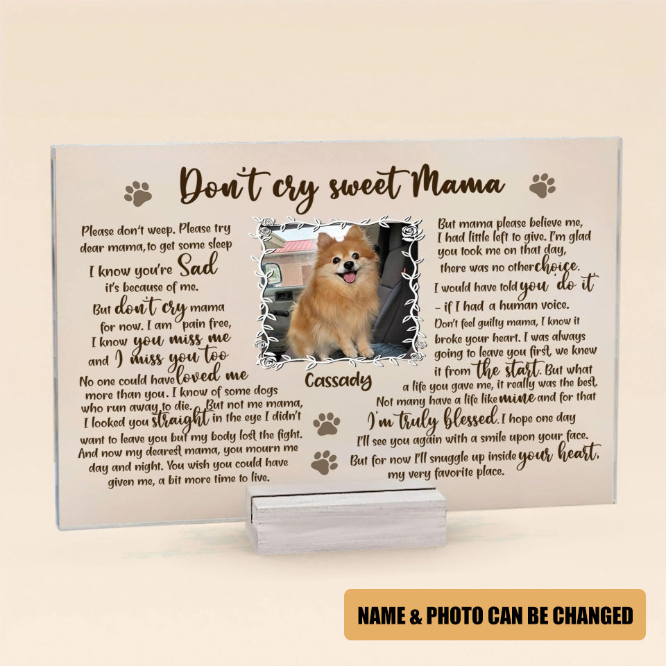 Custom Personalized Pet Custom Photo Acrylic Plaque - Memorial Gift For Dog Mom - Don't Cry Sweet Mama