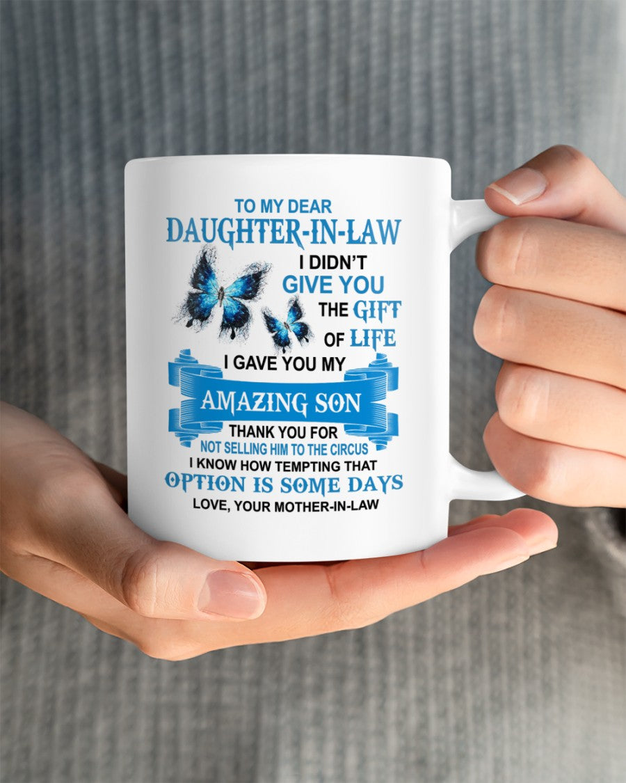 I Gave You My Amazing Son - Lovely Gift For Daughter-in-law Mugs