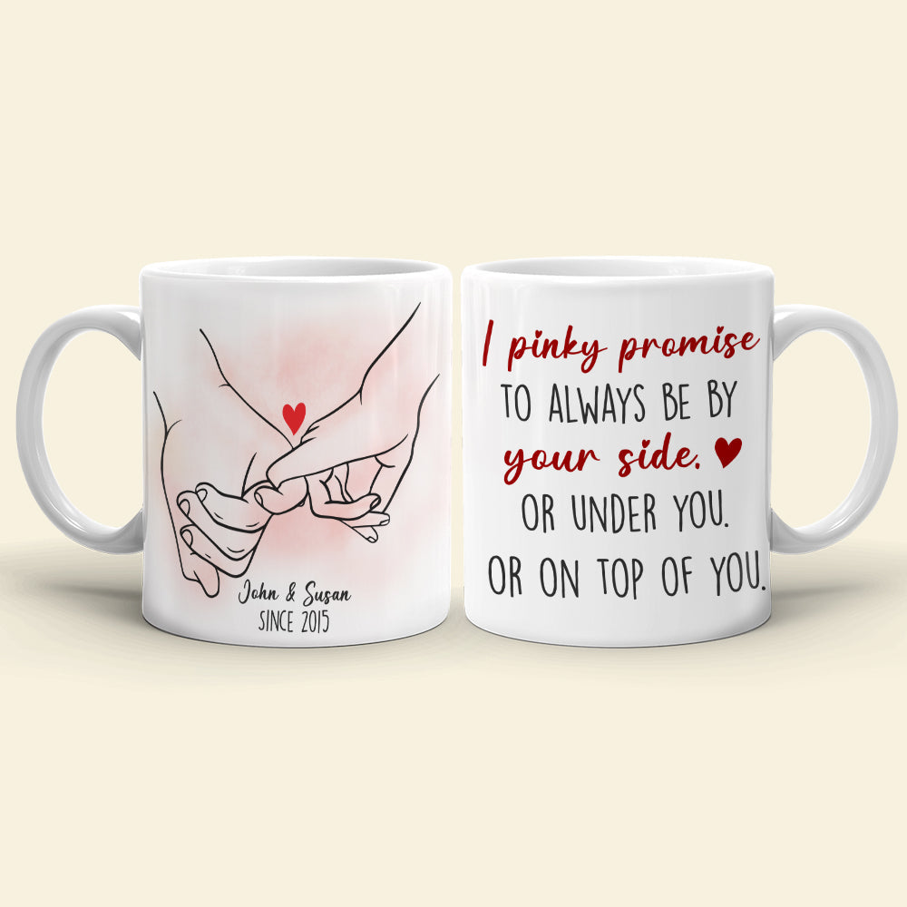 I Pinky Promise To Always Be By Your Side Personalized Couple Mug, Gift For Couple