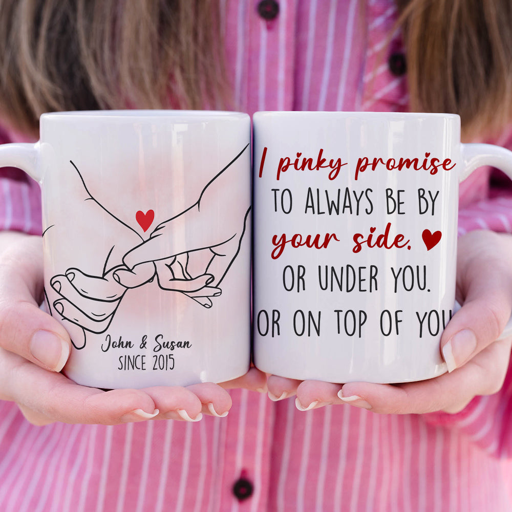 I Pinky Promise To Always Be By Your Side Personalized Couple Mug, Gift For Couple