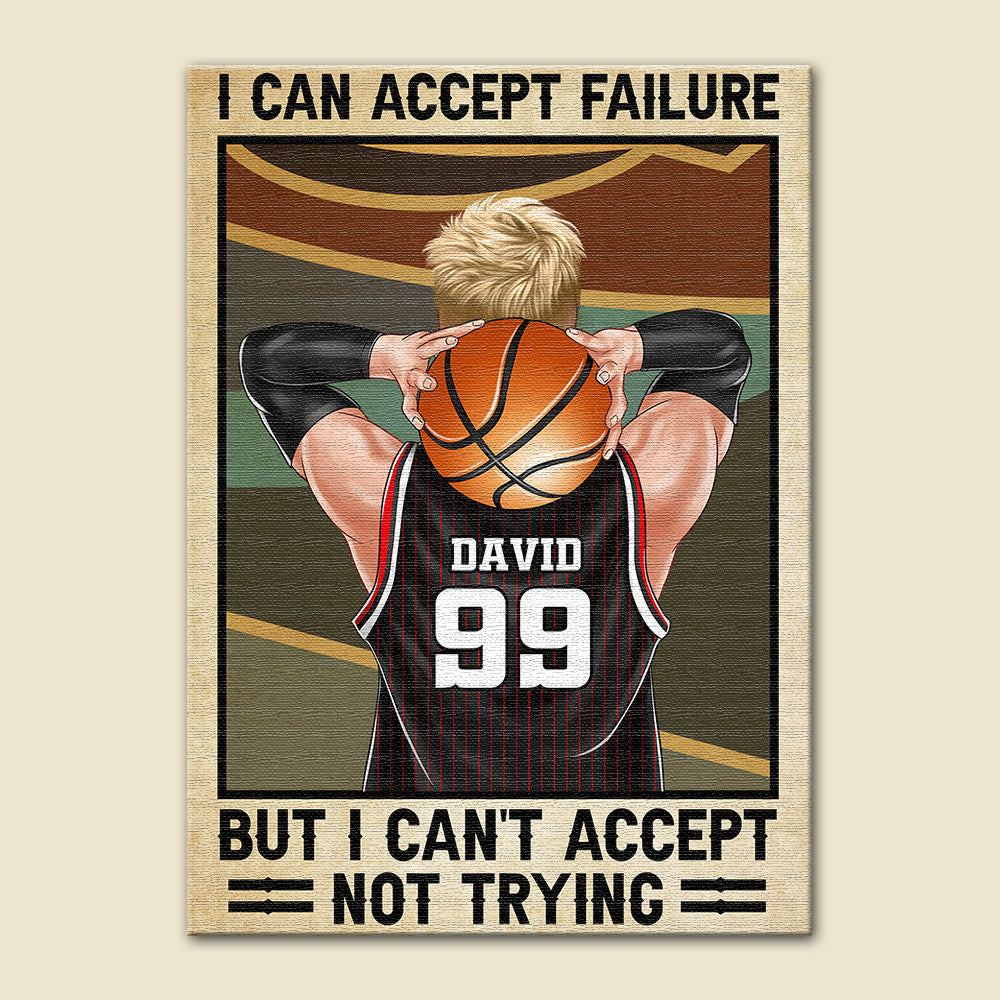 Personalized Basketball Boy Poster - I Can Accept Basketball But I Can't Accept Not Trying Success