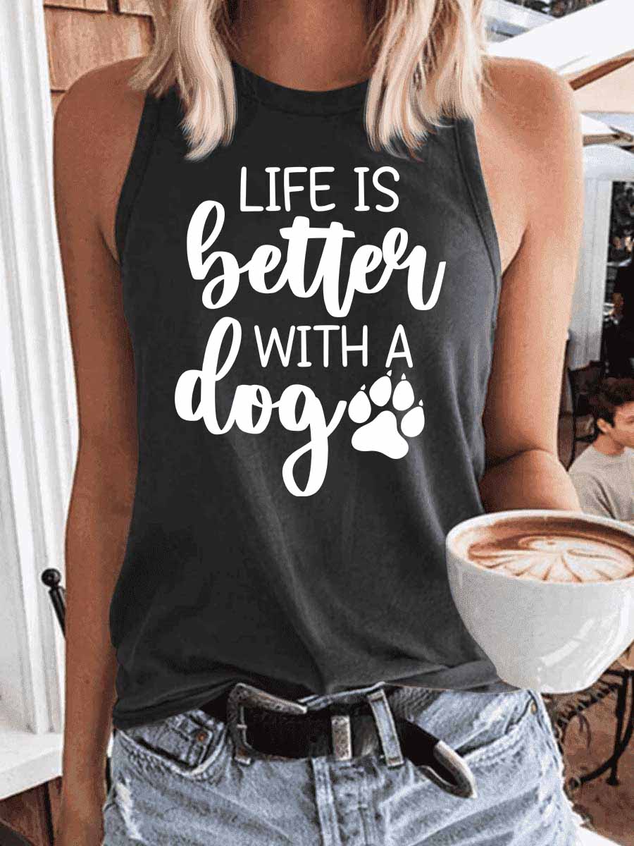 Women's Life Is Better with A Dog Tank Top