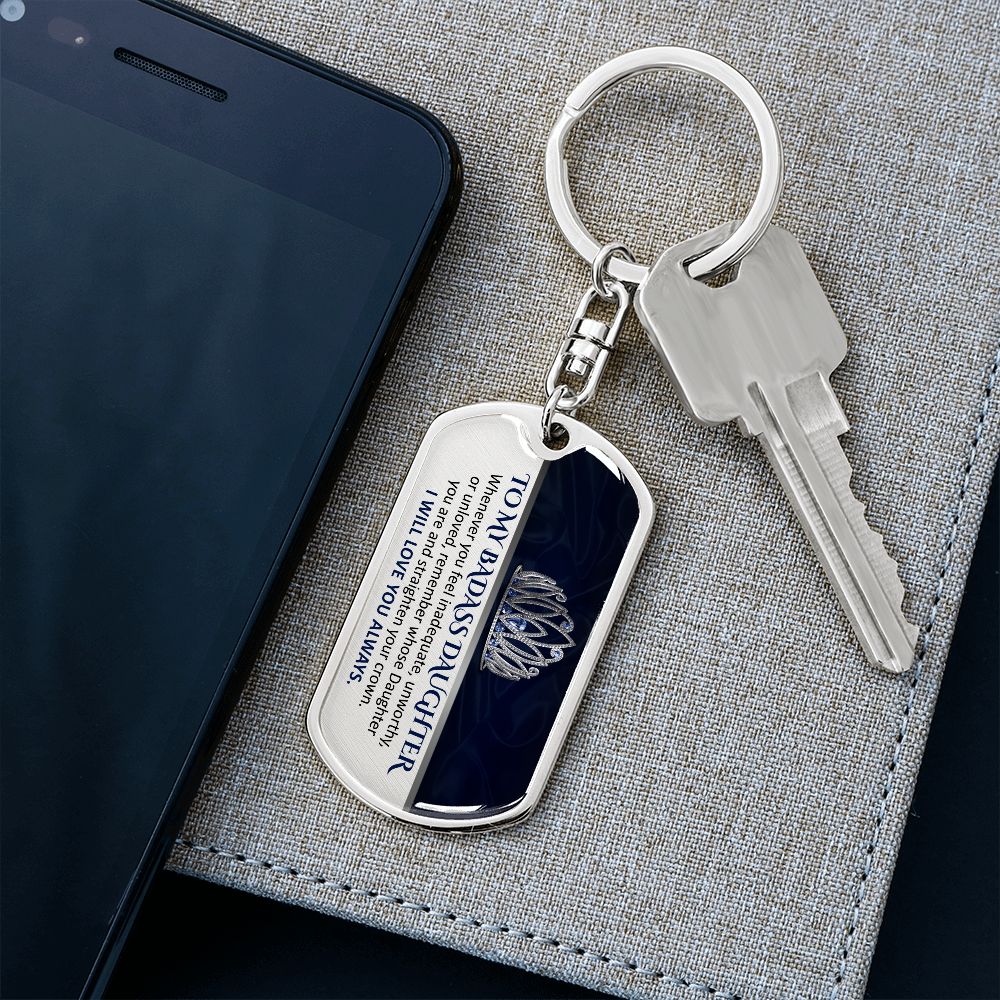 To My Badass Daughter - Keychain - LIMITED QUANTITIES AVAILABLE