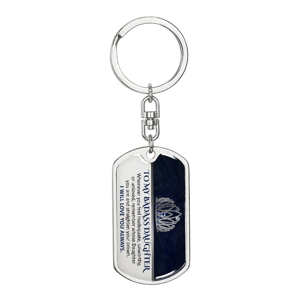 To My Badass Daughter - Keychain - LIMITED QUANTITIES AVAILABLE