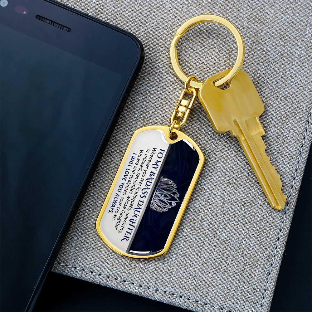 To My Badass Daughter - Keychain - LIMITED QUANTITIES AVAILABLE