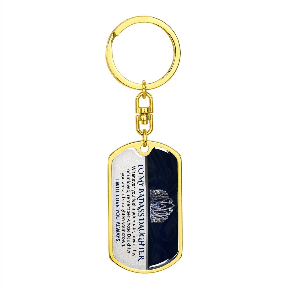 To My Badass Daughter - Keychain - LIMITED QUANTITIES AVAILABLE