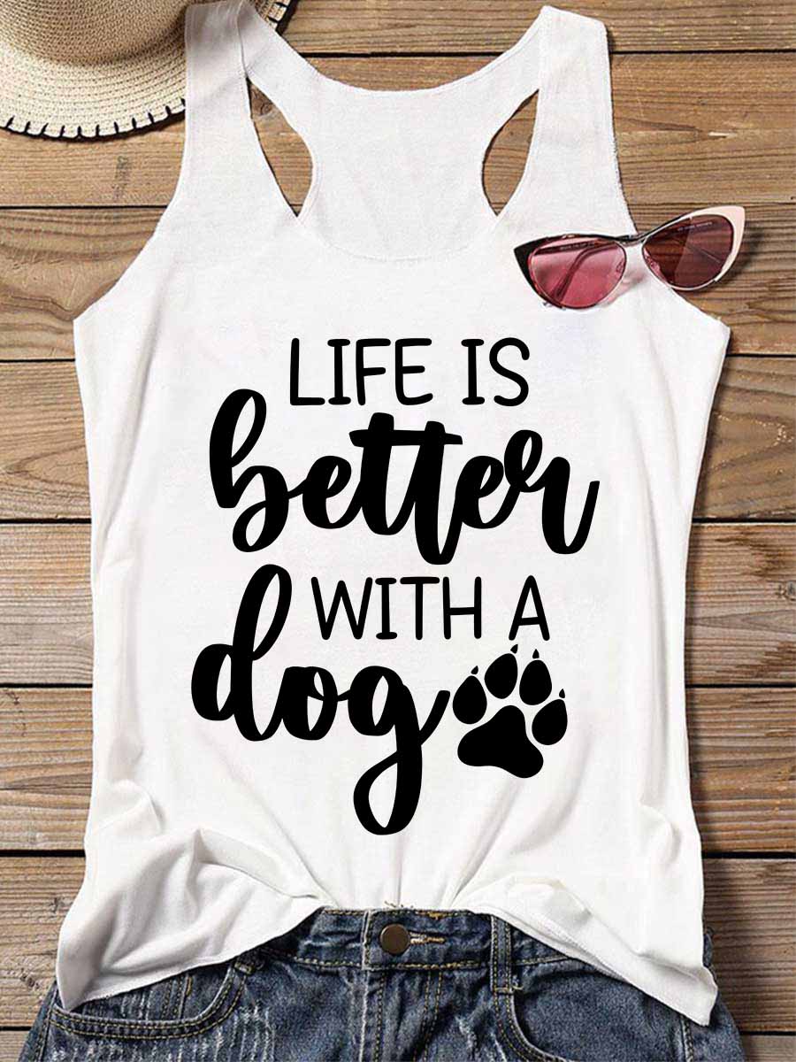Life Is Better with A Dog Tank Top