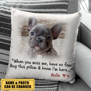 When You Miss Me Have No Fear Hug This Pillow & Know I'm Here Personalized Pillowcase