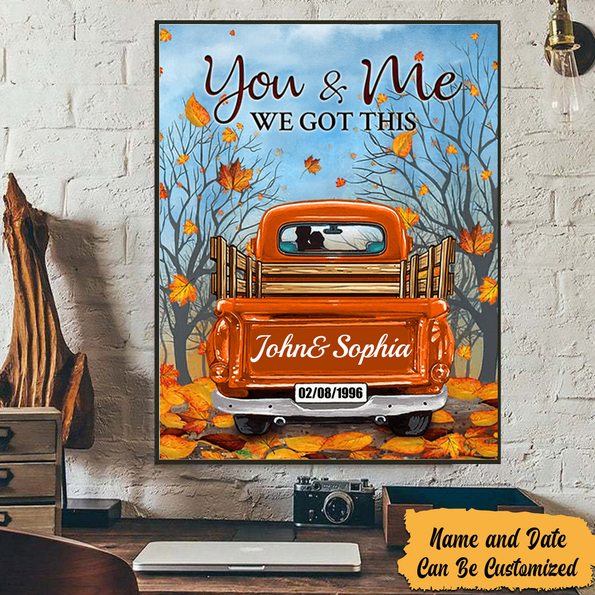 You And Me We Got This Fall Season Truck - Personalized Poster