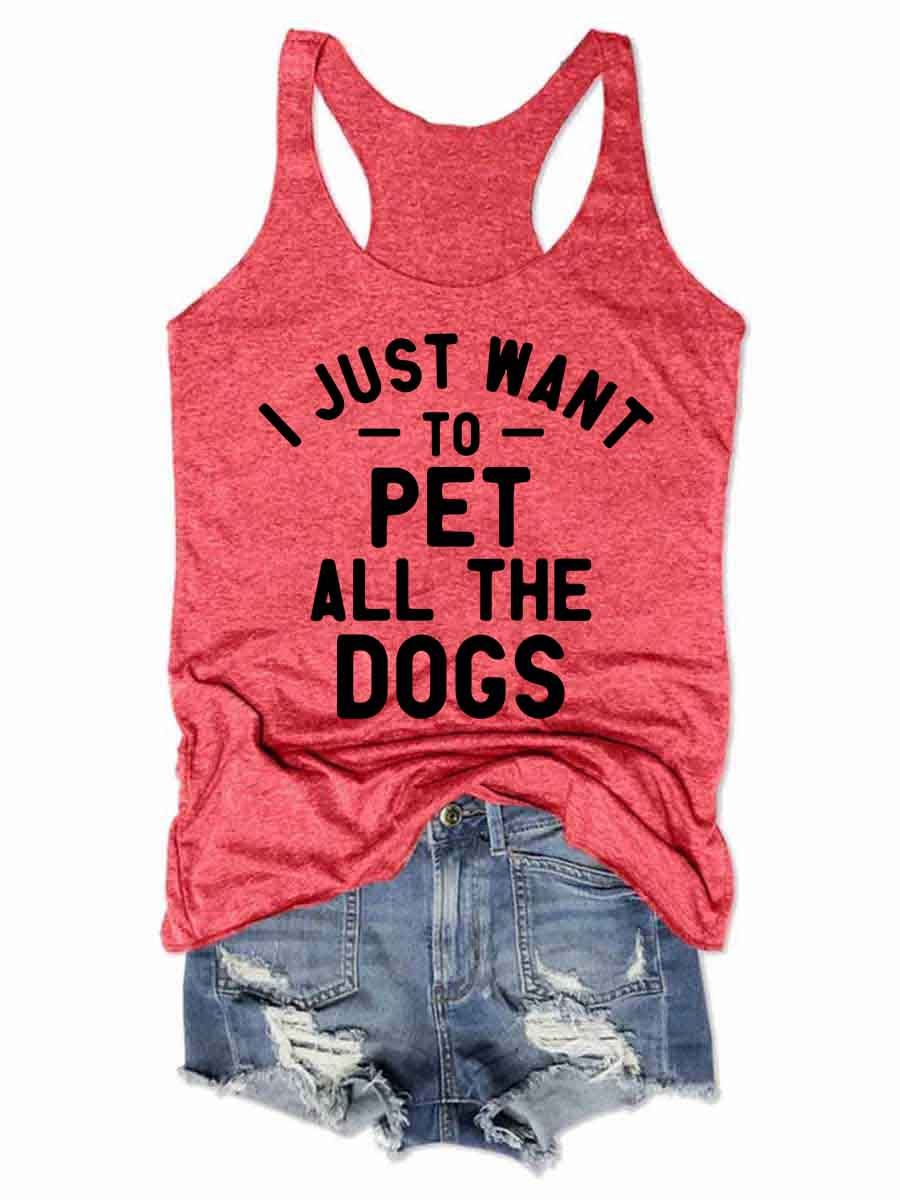 Women's I Just Want To Pet All The Dogs Tank Top