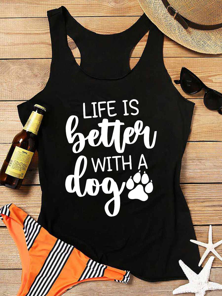 Life Is Better with A Dog Tank Top