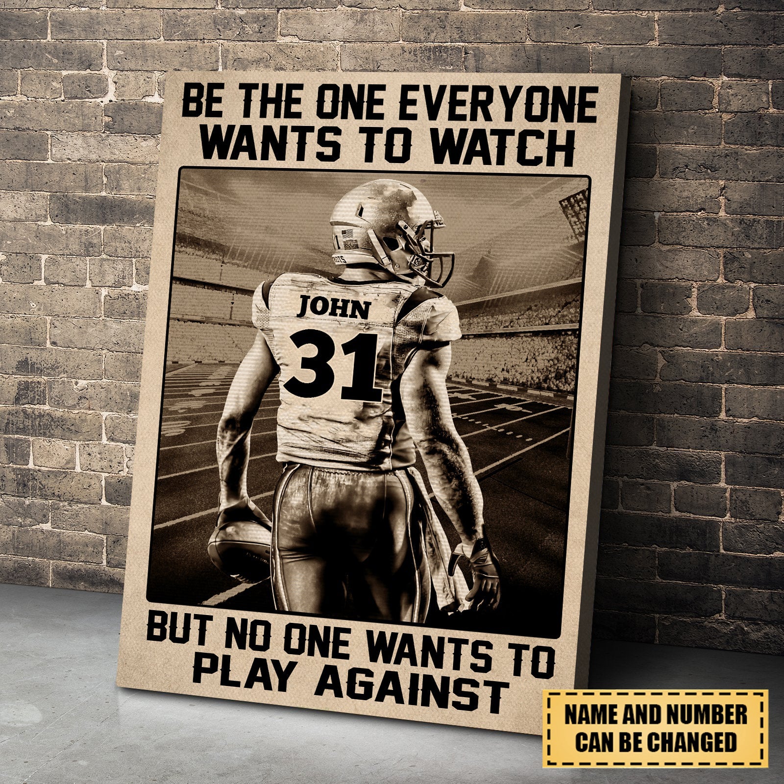 Personalized American Football Player Poster - Be The One Everyone Wants To Watch - White Art