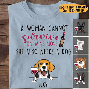 A Woman Cannot Survive On Wine Alone, Custom T Shirt, Personalized Gifts for Dog Lovers