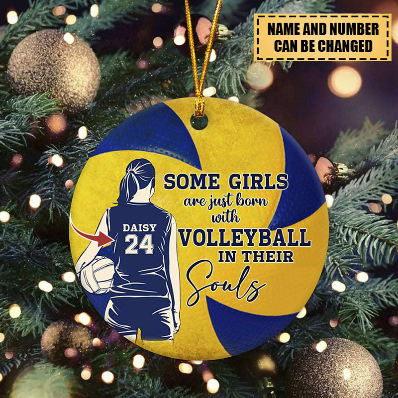 Some Girls Are Just Born With Volleyball, In Their Soul - Personalized Ceramic Ornament